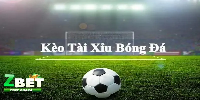 Kèo tài xỉu hiệp 1