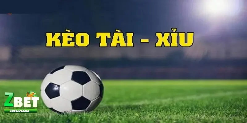 Kinh nghiệm đặt cược kèo tài xỉu toàn trận từ chuyên gia