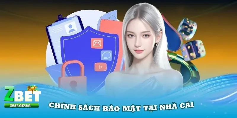 Những chính sách quy định về chế độ bảo mật ZBET