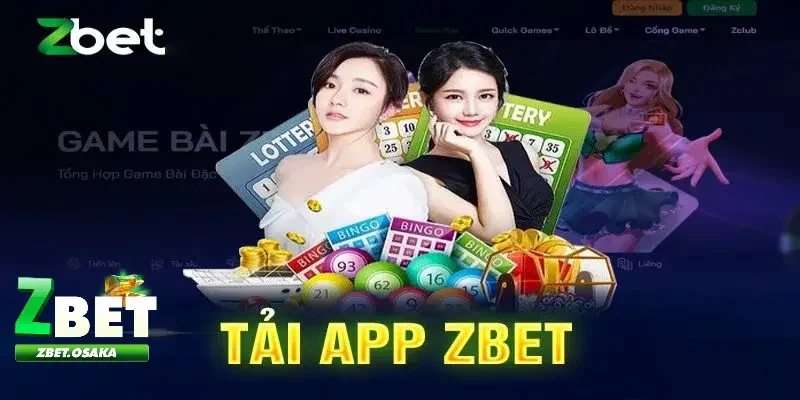 Tải app ZBET mang đến lợi ích gì cho người chơi?
